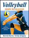Volleyball: Steps to Success - Bonnie J. Kenny and Cindy Gregory
